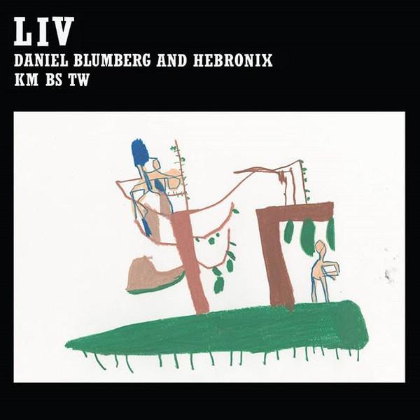 Daniel Blumberg, Hebronix (2) - Liv