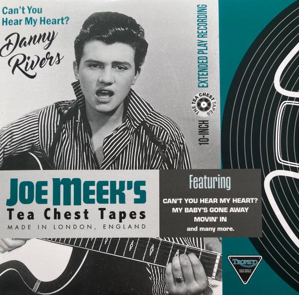 Danny Rivers - Joe Meek's Tea Chest Tapes: Can't You Hear My Heart