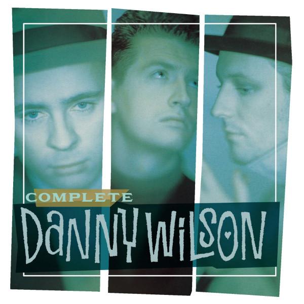 Danny Wilson (2) - Complete Danny Wilson