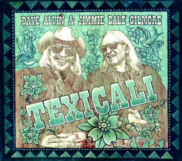 Dave Alvin, Jimmie Dale Gilmore - Texicali