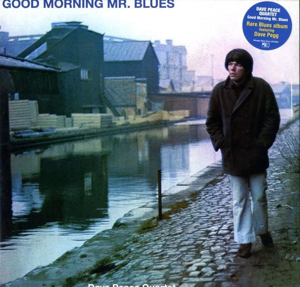 Dave Peace Quartet - Good Morning Mr. Blues