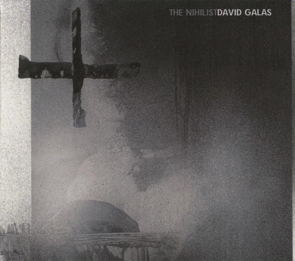 David Galas - The Nihilist