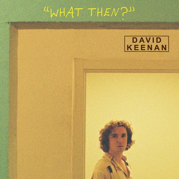 David Keenan (3) - What Then?
