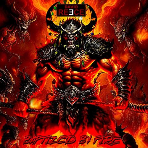 David Reece (2) - Baptized By  Fire