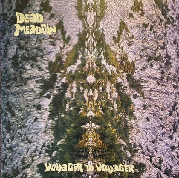 Dead Meadow - Voyager To Voyager