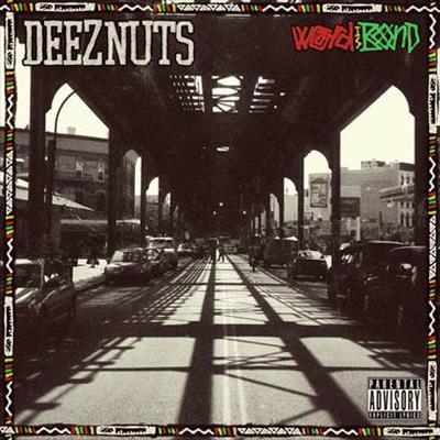 Deez Nuts (3) - Word Is Bond