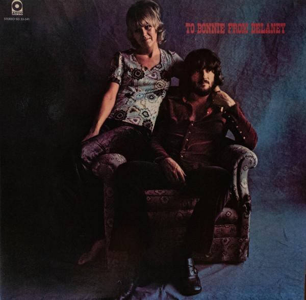 Delaney & Bonnie & Friends - To Bonnie From Delaney
