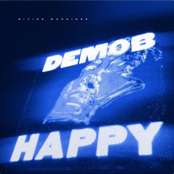 Demob Happy - Divine Machines
