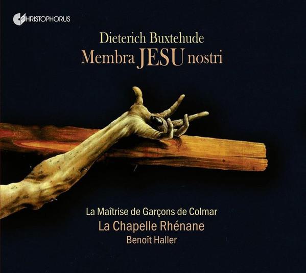 Dieterich Buxtehude, Maîtrise De Garçons De Colmar, La Chapelle Rhénane, Benoit Haller - Membra Jesu Nostri