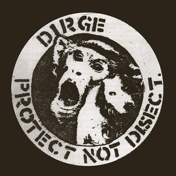 Dirge (5) - Protect Not Disect