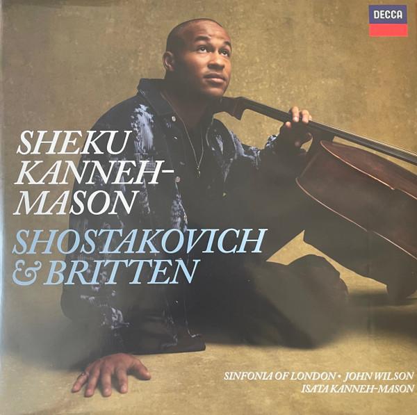 Dmitri Shostakovich, Benjamin Britten, Sheku Kanneh-Mason - Shostakovich & Britten