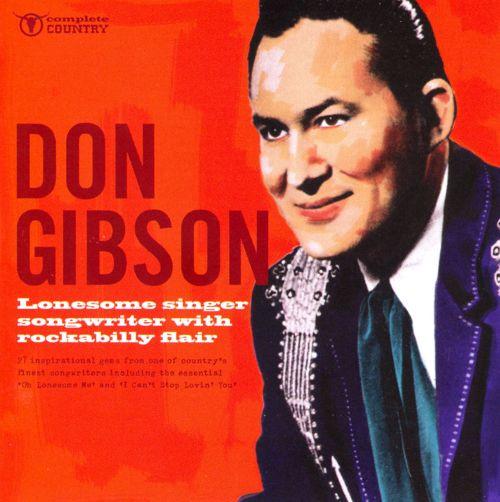 Don Gibson - Lonesome Singer Songwriter With Rockabilly Flair
