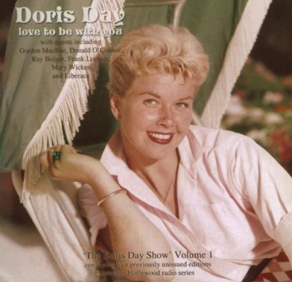 Doris Day - Love To Be With You:  The Doris Day Show Volume 1