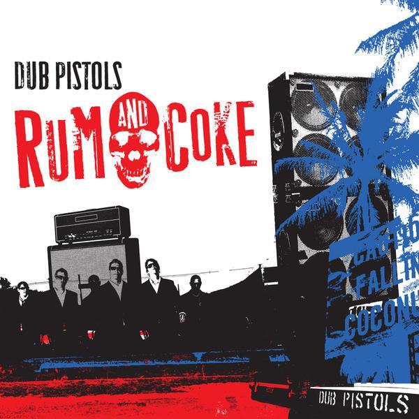 Dub Pistols - Rum And Coke