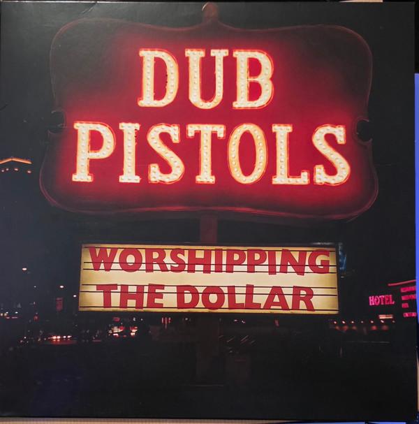 Dub Pistols - Worshipping The Dollar