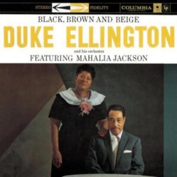 Duke Ellington And His Orchestra, Mahalia Jackson - Black, Brown And Beige