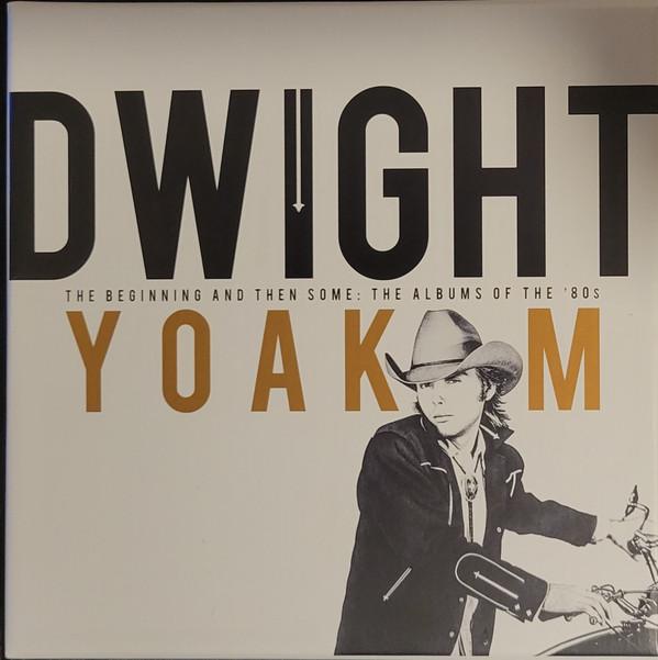 Dwight Yoakam - The Beginning And Then Some: The Albums Of The '80s