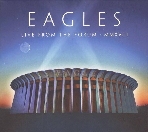 Eagles - Live From The Forum MMXVIII