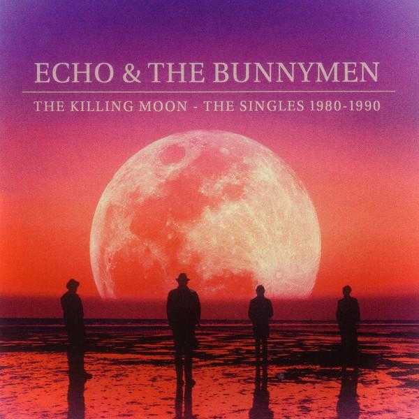 Echo & The Bunnymen - The Killing Moon - The Singles 1980 - 1990