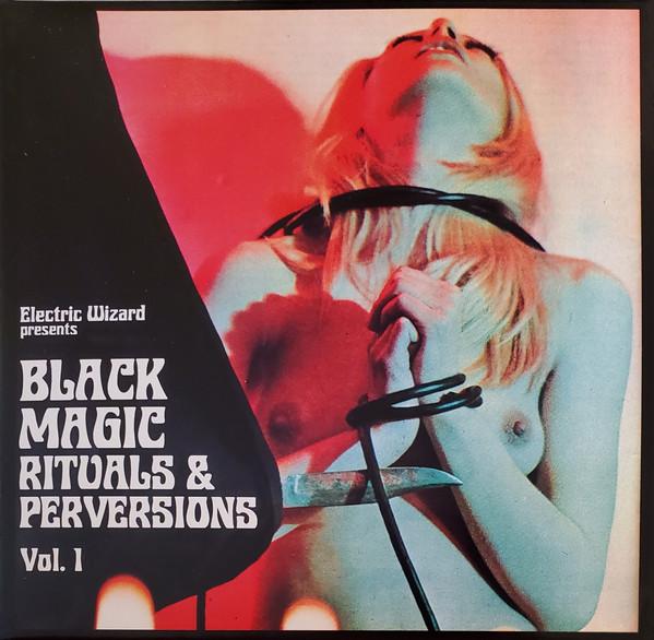 Electric Wizard (2) - Black Magic Rituals & Perversions Vol.1
