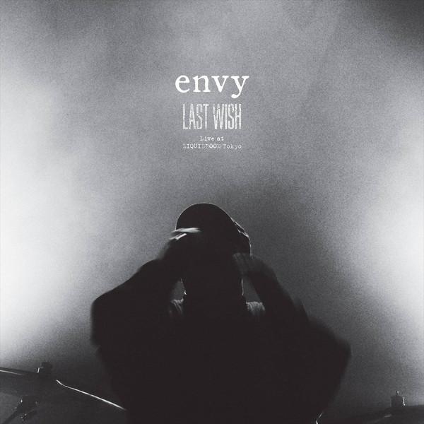 Envy (2) - Last Wish Live At Liquidroom Tokyo