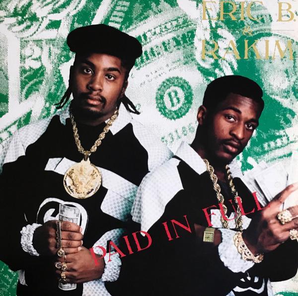 Eric B. & Rakim - Paid In Full