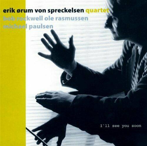 Erik Ørum von Spreckelsen Quartet - I'll See You Soon
