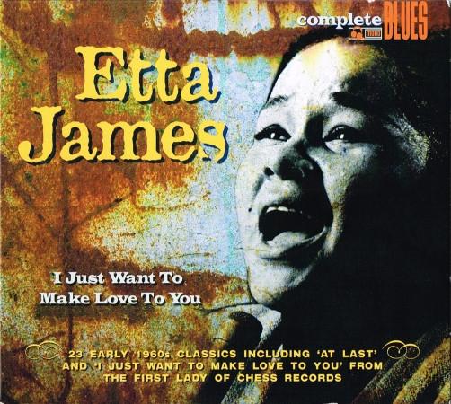Etta James - I Just Want To Make Love To You