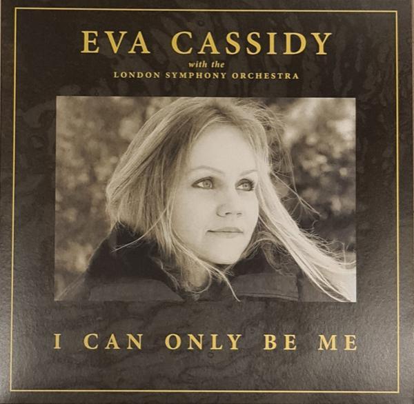 Eva Cassidy, The London Symphony Orchestra - I Can Only Be Me