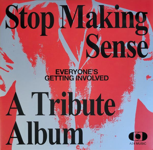  - Everyone’s Getting Involved: A Tribute To Talking Heads’ Stop Making Sense