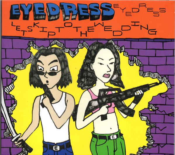 Eyedress - Let’s Skip To The Wedding