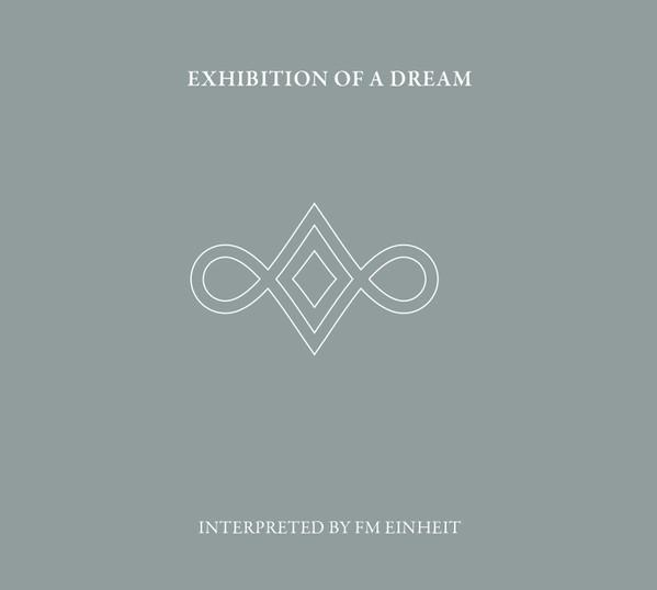 F.M. Einheit - Exhibition Of A Dream (Interpreted By FM Einheit)