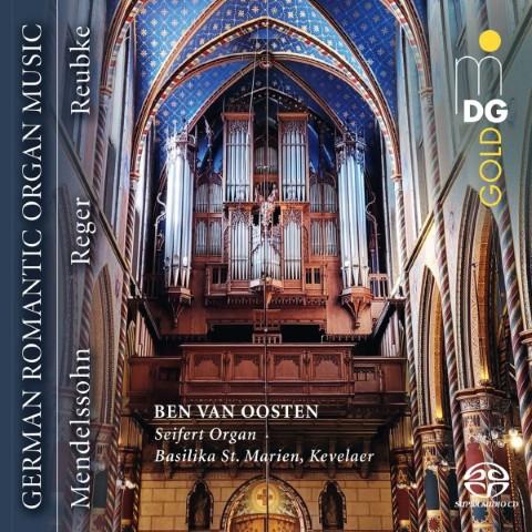 Felix Mendelssohn-Bartholdy, Max Reger, Julius Reubke, Ben Van Oosten - German Romantic Organ Music