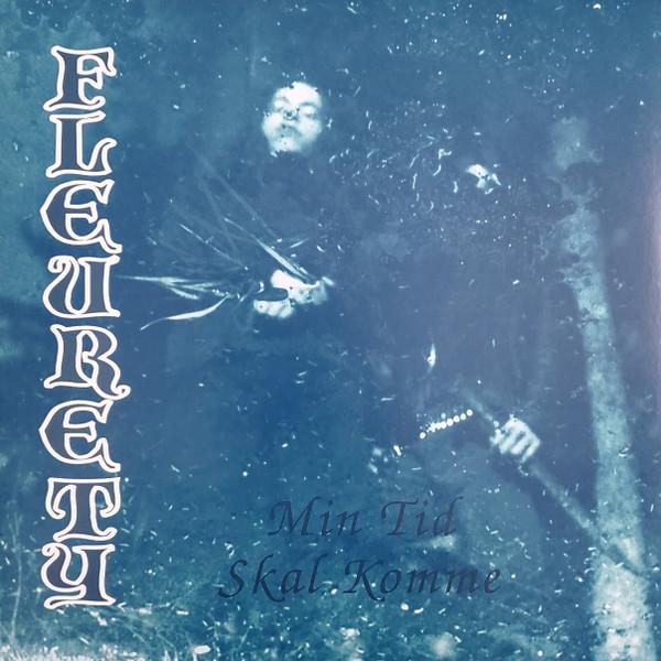 Fleurety - Min Tid Skal Komme