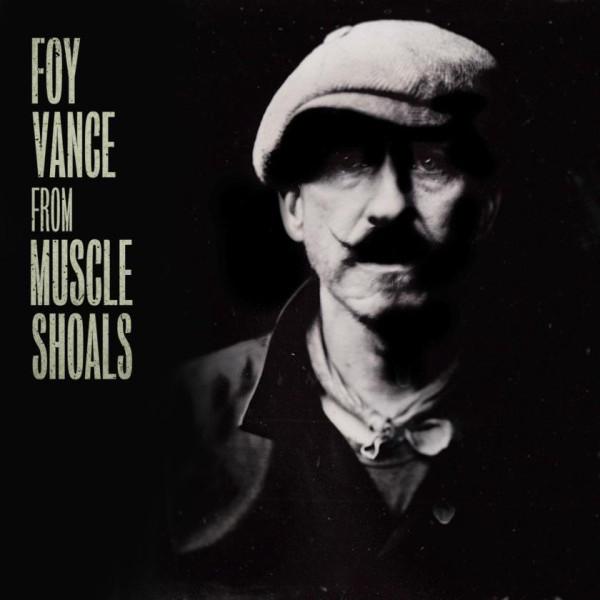 Foy Vance - From Muscle Shoals