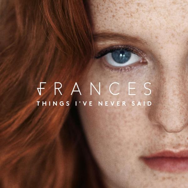 Frances (9) - Things I've Never Said