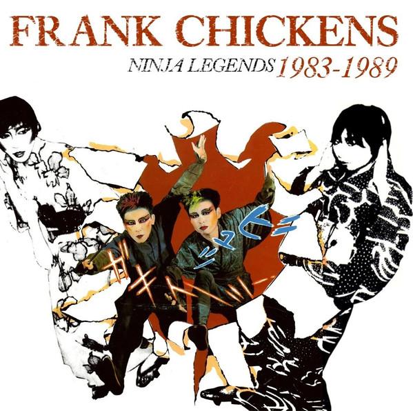 Frank Chickens - Ninja Legends 1983-1989
