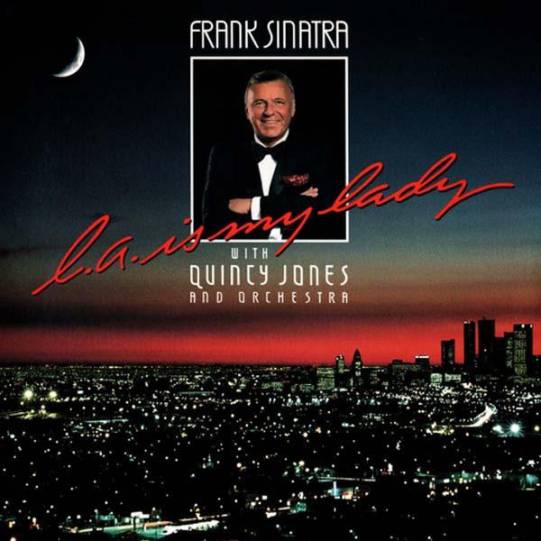 Frank Sinatra, Quincy Jones And His Orchestra - L.A. Is My Lady