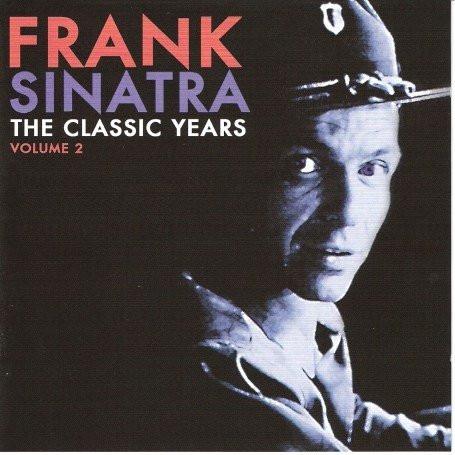 Frank Sinatra - The Classic Years Volume 2