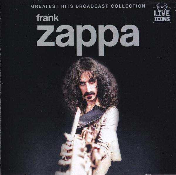 Frank Zappa - Greatest Hits Broadcast Collection (Live 1967 - 1984)