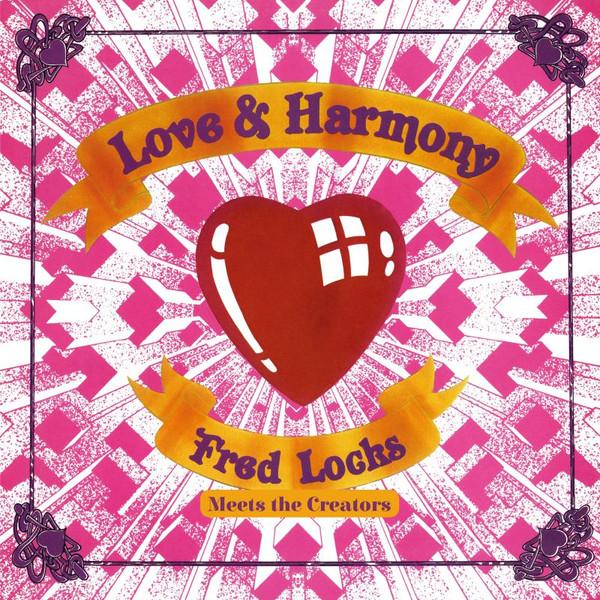 Fred Locks, The Creators (4) - Love & Harmony