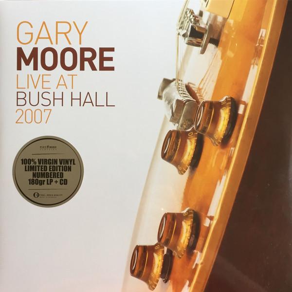 Gary Moore - Live At Bush Hall 2007
