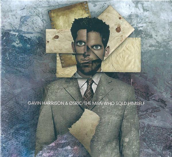 Gavin Harrison, Ø5Ric - The Man Who Sold Himself