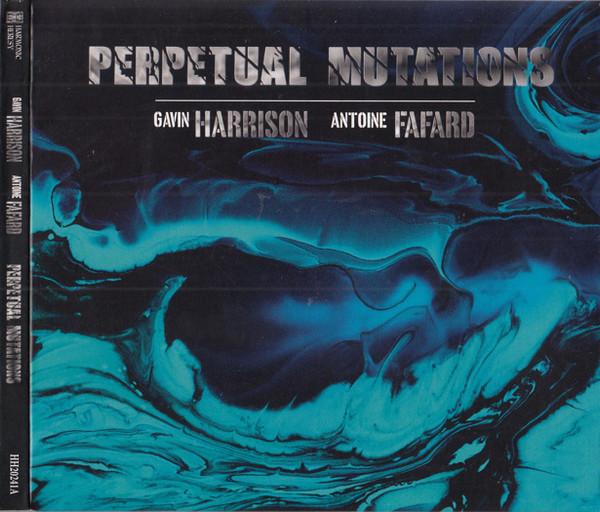 Gavin Harrison, Antoine Fafard - Perpetual Mutations