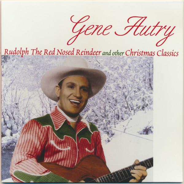 Gene Autry - Rudolph The Red Nosed Reindeer And Other Christmas Classics