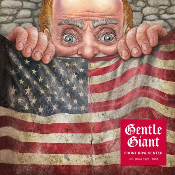 Gentle Giant - Front Row Center (U.S. Dates 1976 - 1980)