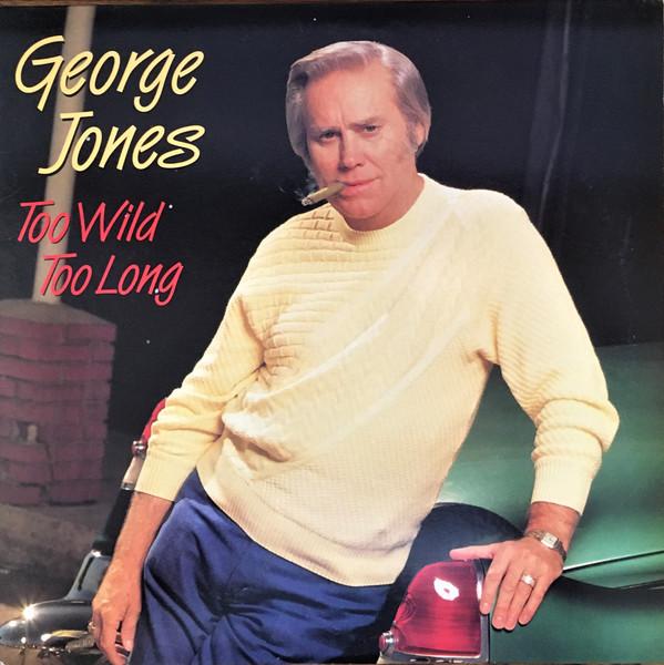 George Jones (2) - Too Wild Too Long
