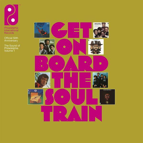  - Get On Board The Soul Train (The Sound Of Philadelphia Volume 1)