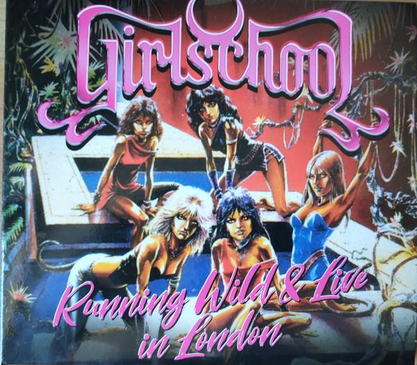 Girlschool - Running Wild & Live In London