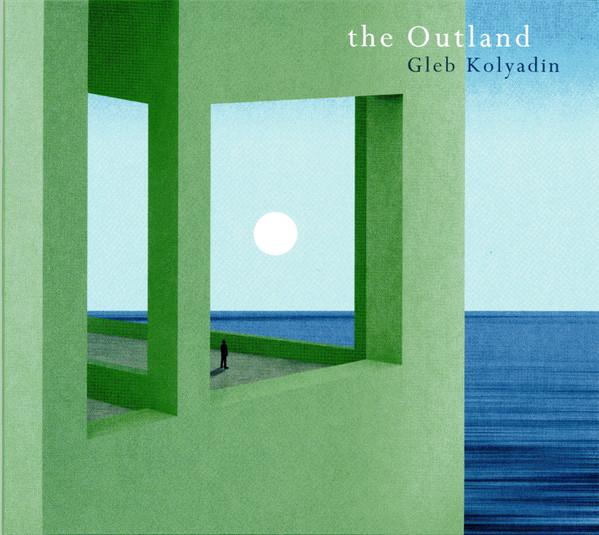 Gleb Kolyadin - The Outland